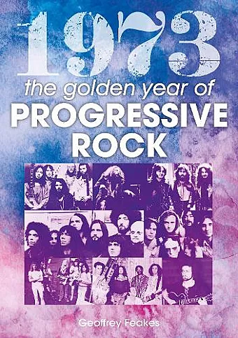 1973: The Golden Year of Progressive Rock cover