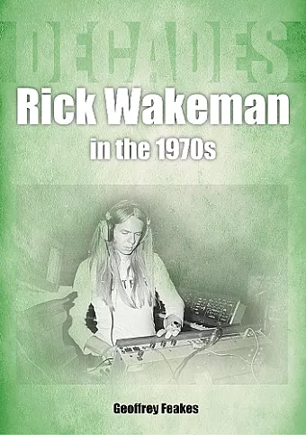 Rick Wakeman in the 1970s cover