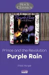 Prince and the Revolution: Purple Rain - Rock Classics cover