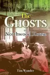 The Ghosts of Northwood House cover