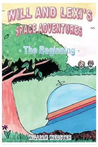 Will and Lexi's Space Adventures: The Beginning cover