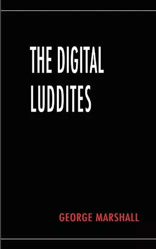 The Digital Luddites cover