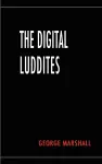The Digital Luddites cover