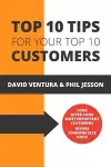 Top 10 Tips For Your Top 10 Customers cover