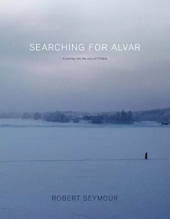 Searching for Alvar: A journey into the soul of Finland cover