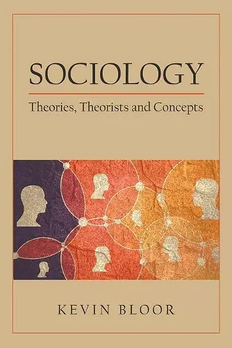 Sociology: Theories, Theorists and Concepts cover