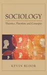 Sociology: Theories, Theorists and Concepts cover