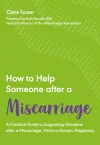 How to Help Someone After a Miscarriage cover