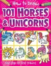 How to Draw 101 Horses and Unicorns - A Step By Step Drawing Guide for Kids cover