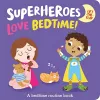 Superheroes LOVE Bedtime! cover