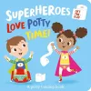 Superheroes LOVE Potty Time! cover