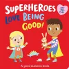 Superheroes LOVE Being Good! cover