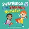 Superheroes LOVE Starting Nursery! cover