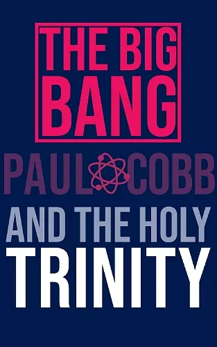 The Big Bang and the Holy Trinity cover