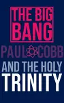 The Big Bang and the Holy Trinity cover