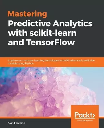 Mastering Predictive Analytics with scikit-learn and TensorFlow cover