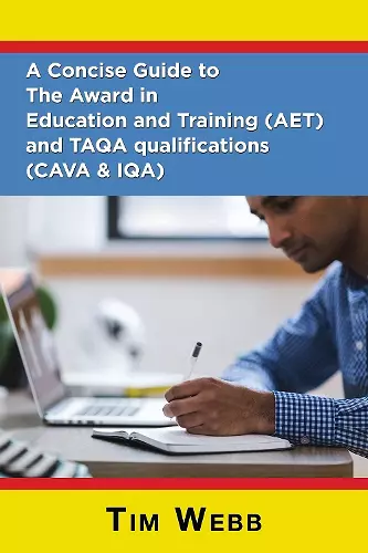 A Concise Guide to The Award in Education and Training (AET) and TAQA qualifications (CAVA & IQA) cover