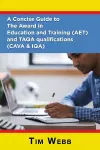 A Concise Guide to The Award in Education and Training (AET) and TAQA qualifications (CAVA & IQA) cover