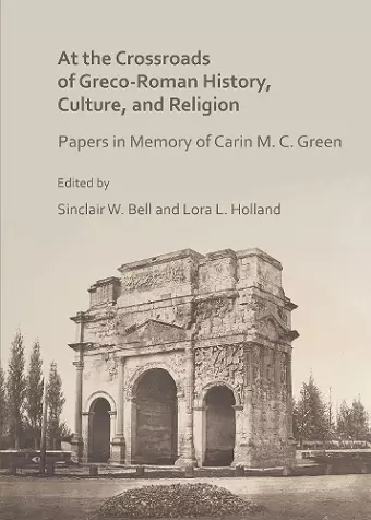 At the Crossroads of Greco-Roman History, Culture, and Religion cover