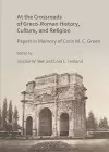 At the Crossroads of Greco-Roman History, Culture, and Religion cover