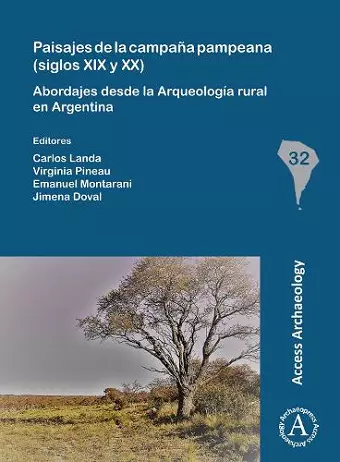 Paisajes de la campaña pampeana (siglos XIX y XX): Abordajes desde la Arqueología rural en Argentina cover