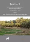 Taymā’ I: Archaeological Exploration, Palaeoenvironment, Cultural Contacts cover