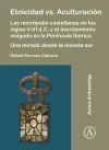 Etnicidad vs. Aculturación: Las necrópolis castellanas de los siglos V-VI d.C. y el asentamiento visigodo en la Península Ibérica. Una mirada desde la meseta sur cover