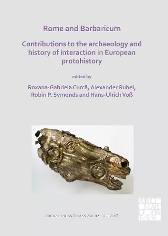 Rome and Barbaricum: Contributions to the Archaeology and History of Interaction in European Protohistory cover