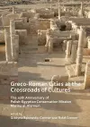 Greco-Roman Cities at the Crossroads of Cultures: The 20th Anniversary of Polish-Egyptian Conservation Mission Marina el-Alamein cover