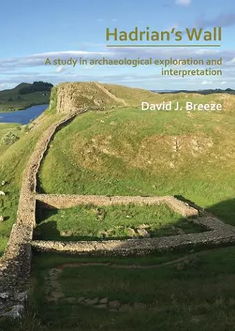 Hadrian’s Wall: A study in archaeological exploration and interpretation cover