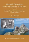 Aleksei P. Okladnikov: The Great Explorer of the Past. Volume I cover