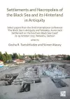 Settlements and Necropoleis of the Black Sea and its Hinterland in Antiquity cover