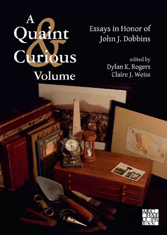 A Quaint & Curious Volume: Essays in Honor of John J. Dobbins cover