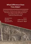 What Difference Does Time Make? Papers from the Ancient and Islamic Middle East and China in Honor of the 100th Anniversary of the Midwest Branch of the American Oriental Society cover