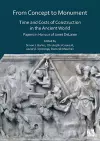 From Concept to Monument: Time and Costs of Construction in the Ancient World cover