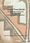 Tales of Three Worlds - Archaeology and Beyond: Asia, Italy, Africa cover