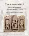 The Antonine Wall: Papers in Honour of Professor Lawrence Keppie cover