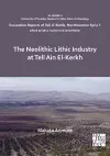 The Neolithic Lithic Industry at Tell Ain El-Kerkh cover