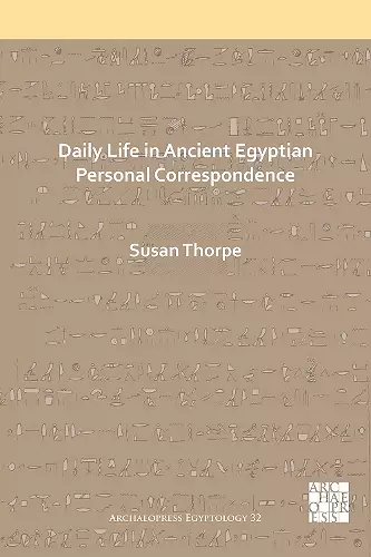 Daily Life in Ancient Egyptian Personal Correspondence cover