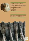 London’s Waterfront 1100–1666: Excavations in Thames Street, London, 1974–84 cover