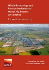 Middle Bronze Age and Roman Settlement at Manor Pit, Baston, Lincolnshire: Excavations 2002-2014 cover