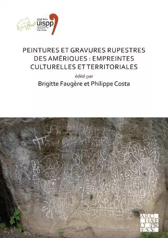 Peintures et gravures rupestres des Amériques: Empreintes culturelles et territoriales cover