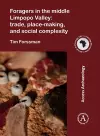 Foragers in the middle Limpopo Valley: Trade, Place-making, and Social Complexity cover