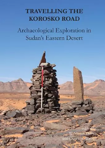 Travelling the Korosko Road: Archaeological Exploration in Sudan’s Eastern Desert cover