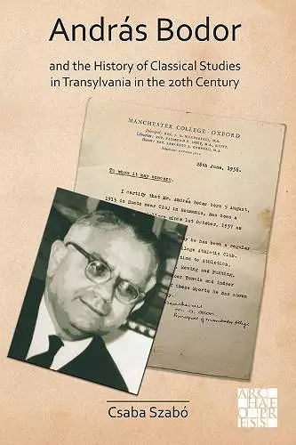 András Bodor and the History of Classical Studies in Transylvania in the 20th century cover