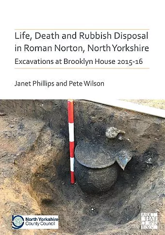 Life, Death and Rubbish Disposal in Roman Norton, North Yorkshire cover