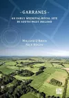 Garranes: An Early Medieval Royal Site in South-West Ireland cover