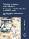 Paisajes, espacios y materialidades: Arqueología rural altomedieval en la península ibérica cover