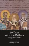 40 Days with the Fathers: Companion Texts cover