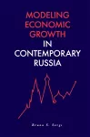 Modeling Economic Growth in Contemporary Russia cover
